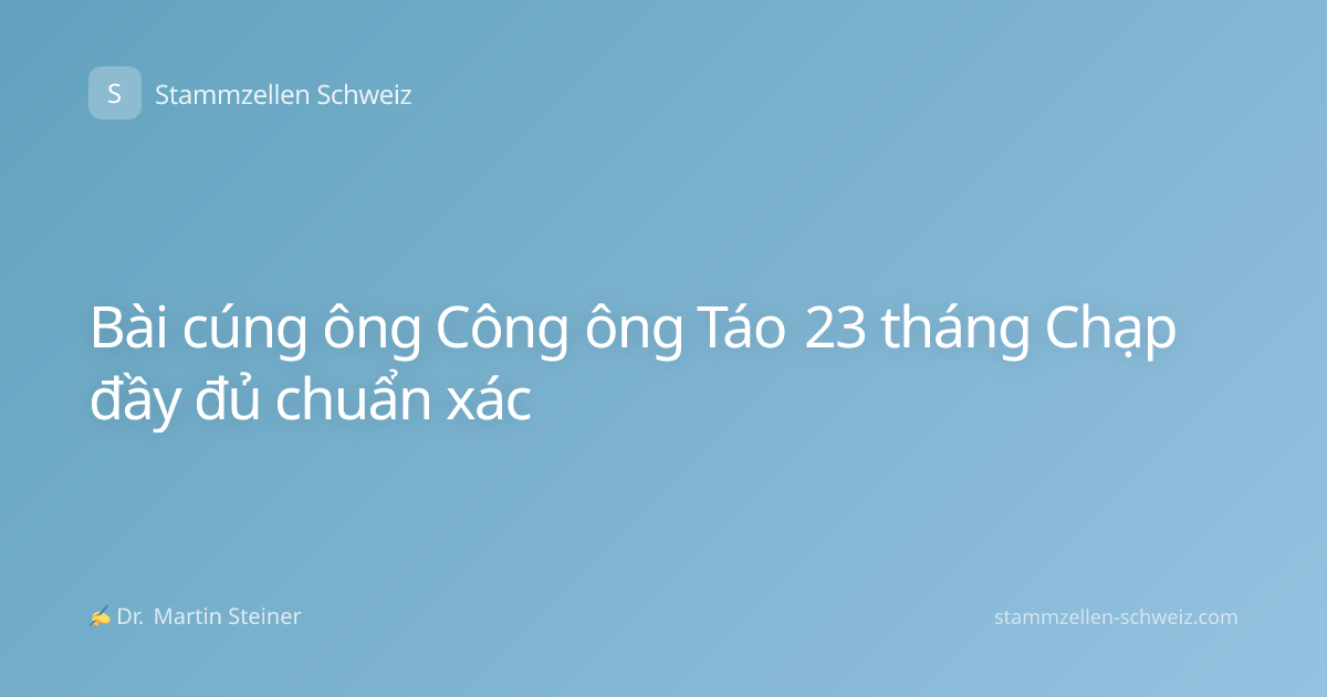 Bài cúng ông Công ông Táo 23 tháng Chạp đầy đủ chuẩn xác