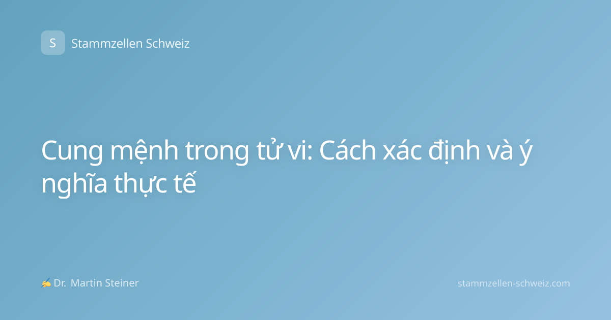 Cung mệnh trong tử vi: Cách xác định và ý nghĩa thực tế