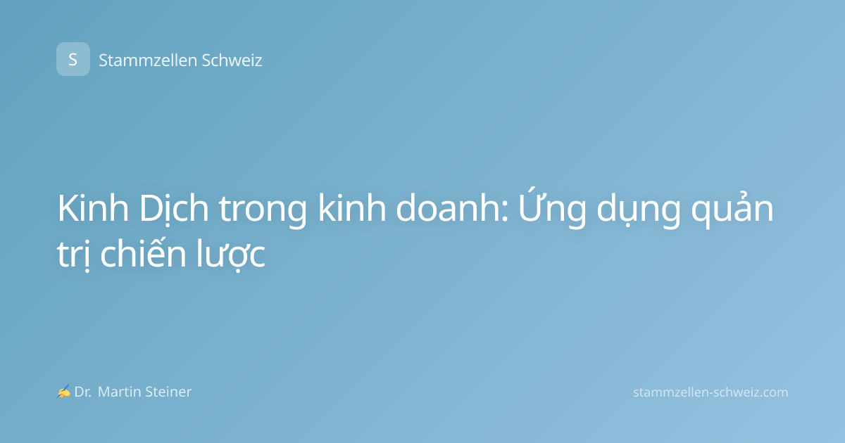 Kinh Dịch trong kinh doanh: Ứng dụng quản trị chiến lược