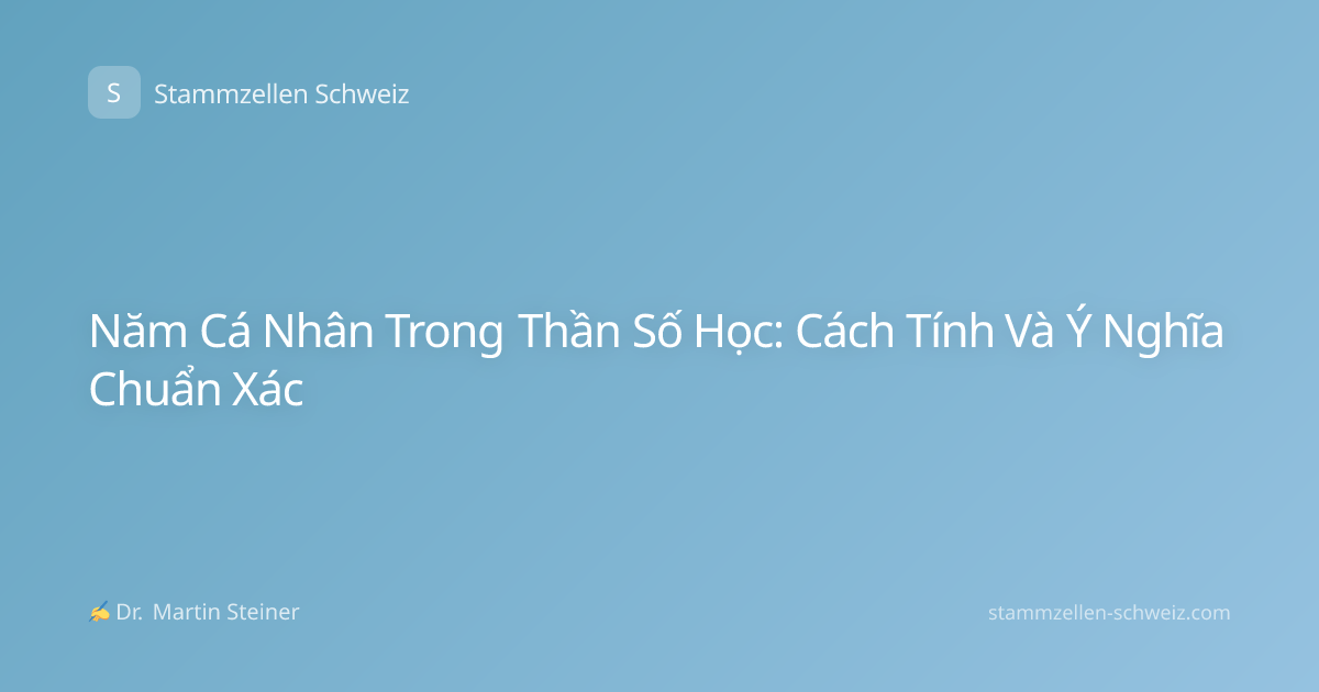 Năm Cá Nhân Trong Thần Số Học: Cách Tính Và Ý Nghĩa Chuẩn Xác