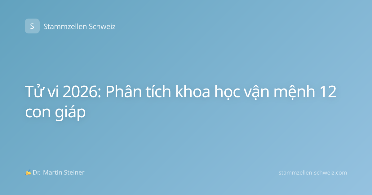 Tử vi 2026: Phân tích khoa học vận mệnh 12 con giáp