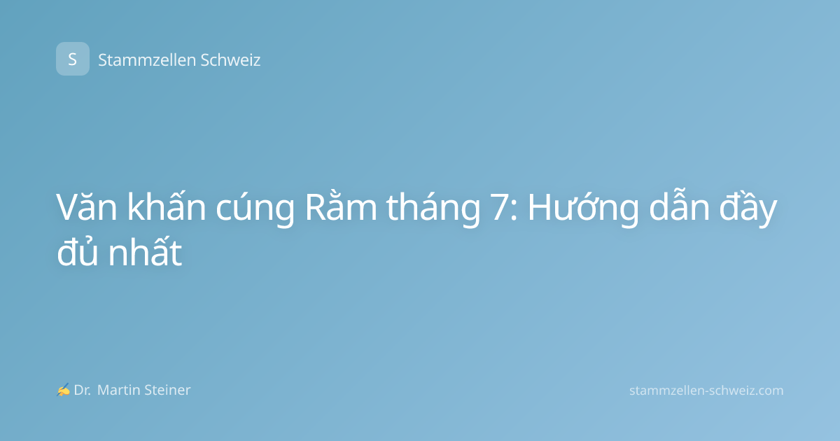 Văn khấn cúng Rằm tháng 7: Hướng dẫn đầy đủ nhất