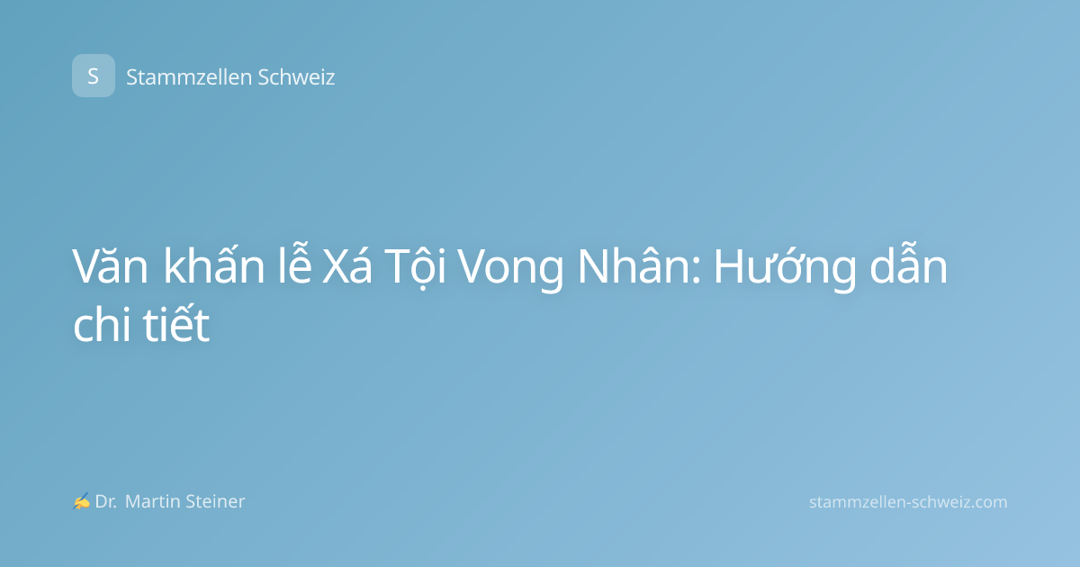 Văn khấn lễ Xá Tội Vong Nhân: Hướng dẫn chi tiết